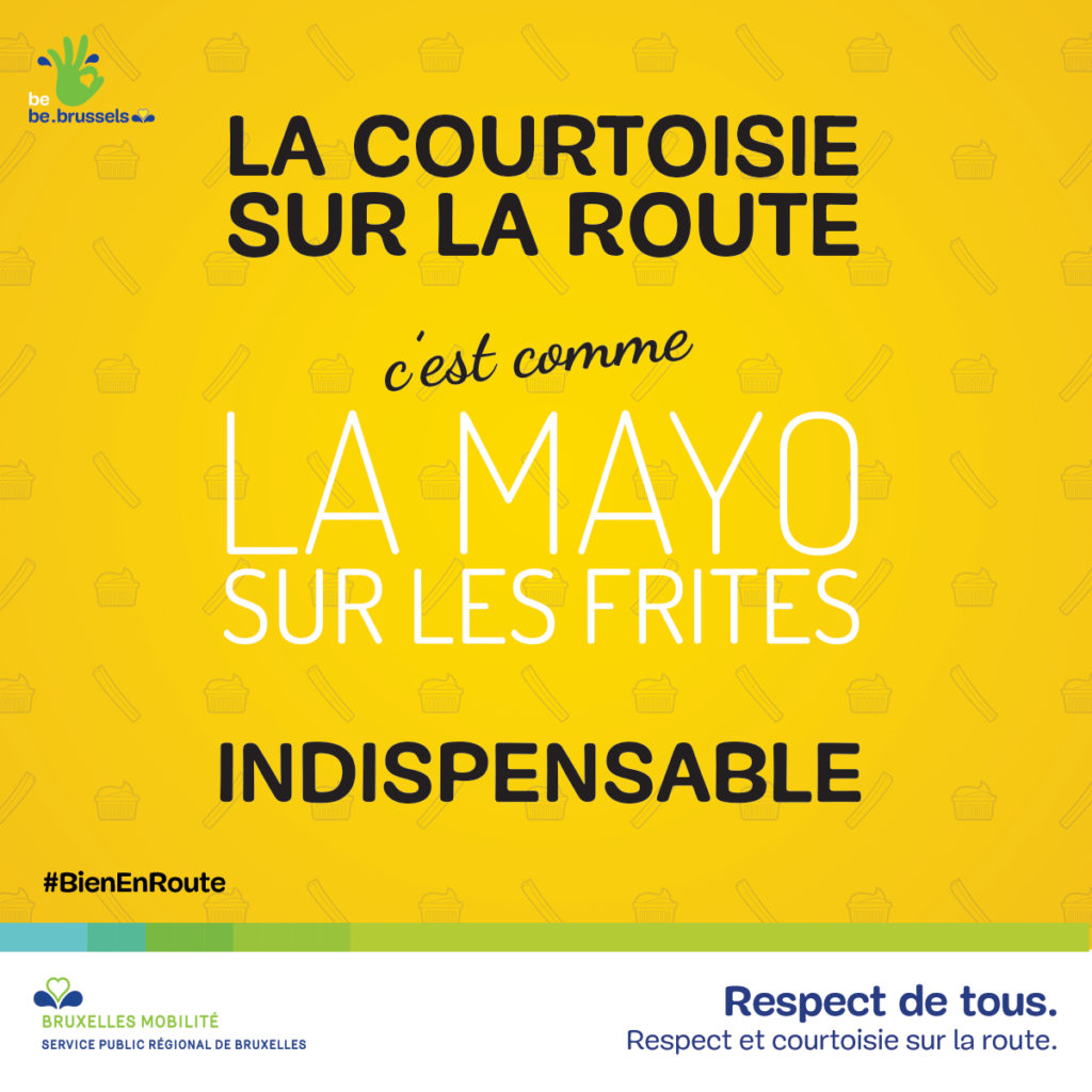 Affiche de Bruxelles Mobilité "la courtoisie sur la route c'est comme la mayo sur les frites, indispensable"